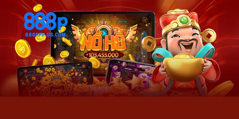 Nổ Hũ 888P - Khám Phá Thế Giới Giải Trí Đỉnh Cao 1 Lý do tạo nên sự hấp dẫn cho nổ hũ 888P