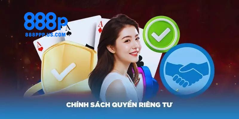 Quyền Riêng Tư 888P - Bí Quyết Bảo Mật Dữ Liệu 2 Nội dung thu thập dữ liệu của người chơi được quy định trong chính sách quyền riêng tư 888P