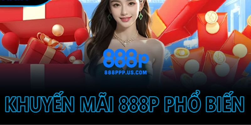 888P - Link Trang Chủ 888P.COM Chính Thức 2026 Tặng 888K 18 Khuyến mãi đỉnh nóc kịch trần cho tất cả mọi hội viên 888P năm 2026